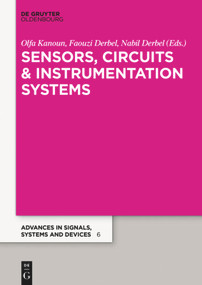 Sensors, Circuits & Instrumentation Systems (Extended Papers 2017) by Olfa Kanoun, Nabil Derbel, Faouzi Derbel, 9783110446197