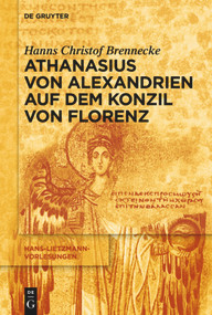 Athanasius von Alexandrien auf dem Konzil von Florenz (German Edition) by Hanns Christof Brennecke, 9783110454024