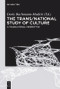 The Trans/National Study of Culture (A Translational Perspective) by Doris Bachmann-Medick, 9783110454697