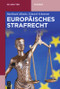 Europäisches Strafrecht (German Edition) by Burkhard Jähnke, Edward Schramm, 9783110456080