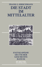 Die Stadt im Mittelalter (German Edition) by Frank G. Hirschmann, 9783110458145