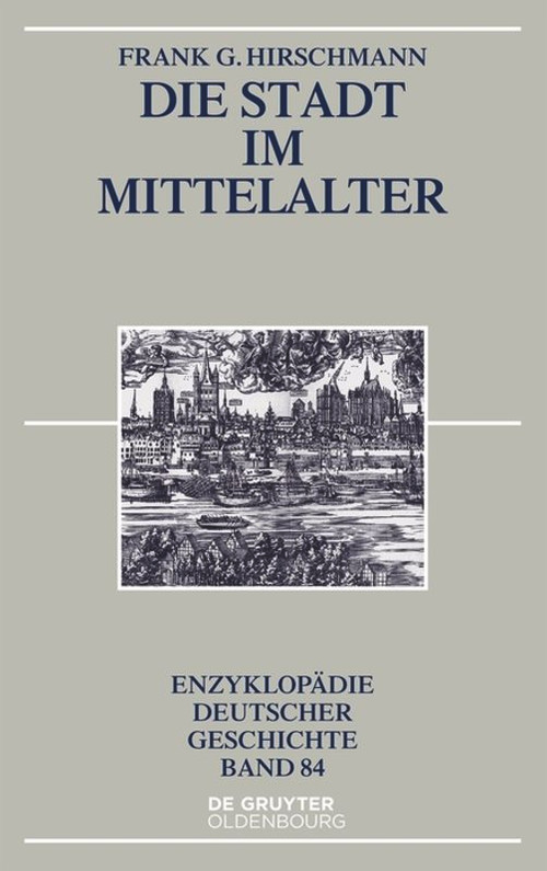 Die Stadt im Mittelalter (German Edition) by Frank G. Hirschmann, 9783110458145