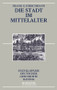 Die Stadt im Mittelalter (German Edition) by Frank G. Hirschmann, 9783110458145