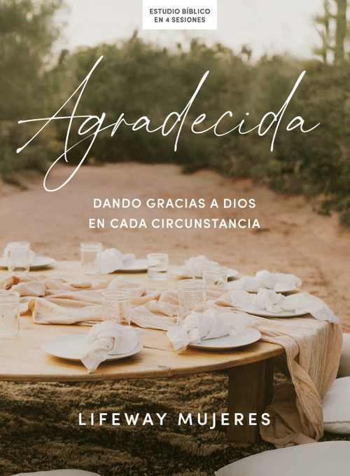 Agradecida - Estudio bíblico (Dando gracias a Dios en cada circunstancia) (Spanish Edition) by Lifeway Mujeres, 9798384509875