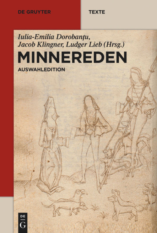 Minnereden (Auswahledition) (German Edition) by Iulia-Emilia Dorobantu, Jacob Klingner, Ludger Lieb, 9783110464313