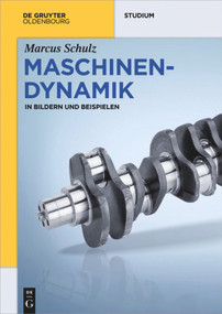 Maschinendynamik (in Bildern und Beispielen) (German Edition) by Marcus Schulz, 9783110465792