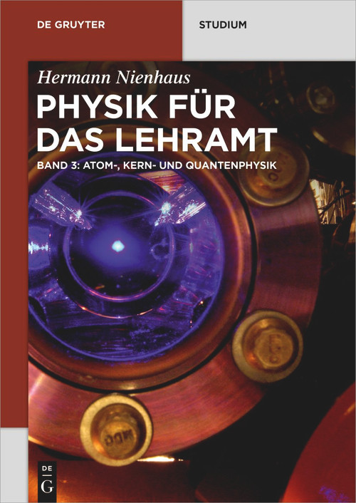 Atom-, Kern- und Quantenphysik (German Edition) by Hermann Nienhaus, 9783110468908