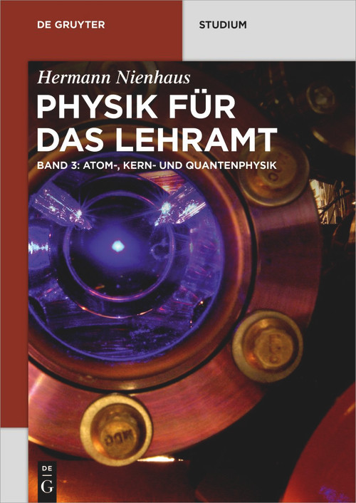 Atom-, Kern- und Quantenphysik (German Edition) by Hermann Nienhaus, 9783110468908