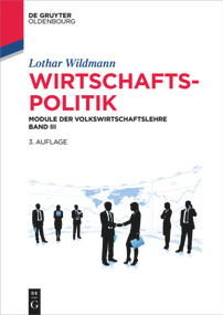 Wirtschaftspolitik (Module der Volkswirtschaftslehre Band III) (German Edition) by Lothar Wildmann, 9783110469455