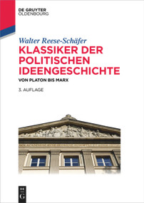 Klassiker der politischen Ideengeschichte (Von Platon bis Marx) (German Edition) by Walter Reese-Schäfer, 9783110471939