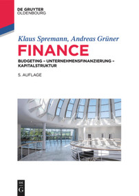 Finance (Investition - Unternehmensfinanzierung - Kapitalstruktur) (German Edition) by Klaus Spremann, Andreas Grüner, 9783110472219