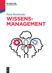 Wissensmanagement (German Edition) by Peter Pawlowsky, 9783110474923