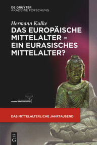 Das europäische Mittelalter - ein eurasisches Mittelalter? (German Edition) by Hermann Kulke, 9783110476156