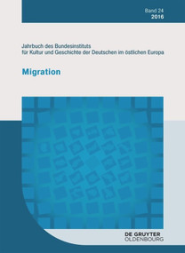 2016 (Migration) (German Edition) by Bundesinstitut für Kultur und Geschichte der Deutschen im östlichen Europa, 9783110476729