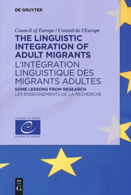 The Linguistic Integration of Adult Migrants / L'intégration linguistique des migrants adultes (French Edition) by Council of Europe / Conseil de l'Europe, Jean-Claude Beacco, Hans-Jürgen Krumm, David Little, Philia Thalgott, 9783110477474