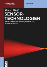 Sensor-Technologien (Band 2: Geschwindigkeit, Durchfluss, Strömungsfeld) (German Edition) by Marcus Wolff, 9783110477825