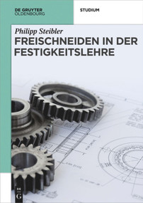 Freischneiden in der Festigkeitslehre (German Edition) by Philipp Steibler, 9783110481181