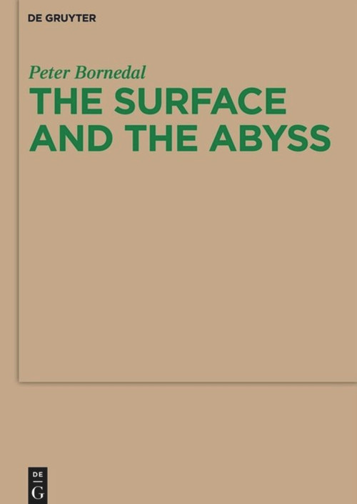 The Surface and the Abyss (Nietzsche as Philosopher of Mind and Knowledge) by Peter Bornedal, 9783110481600