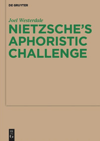 Nietzsche's Aphoristic Challenge by Joel Westerdale, 9783110481754