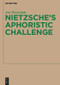 Nietzsche's Aphoristic Challenge by Joel Westerdale, 9783110481754