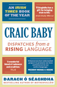 Craic Baby (Dispatches from a Rising Language) - 9781788545266 by Darach O'Séaghdha, 9781788545266