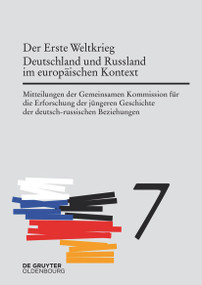 Der Erste Weltkrieg. Deutschland und Russland im europäischen Kontext (German Edition) by Horst Möller, Aleksandr O. Cubar'jan, 9783110482232