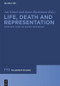 Life, Death and Representation (Some New Work on Roman Sarcophagi) by Jas Elsner, Janet Huskinson, 9783110482317