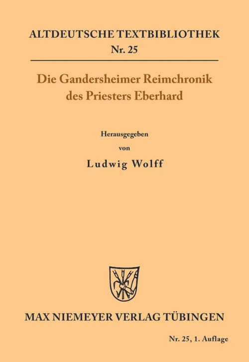 Die Gandersheimer Reimchronik (German Edition) by Ludwig Wolff, Priester Eberhard, 9783110482607