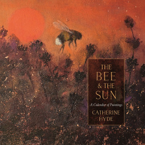 The Bee and the Sun (A Calendar of Paintings) by Catherine Hyde, 9781800240841