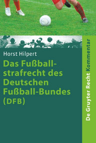 Das Fußballstrafrecht des Deutschen Fußball-Bundes (German Edition) by Horst Hilpert, 9783110484489