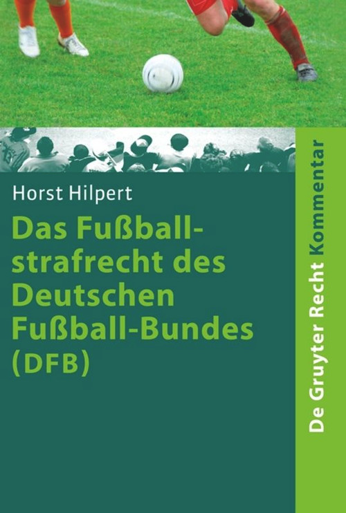 Das Fußballstrafrecht des Deutschen Fußball-Bundes (German Edition) by Horst Hilpert, 9783110484489
