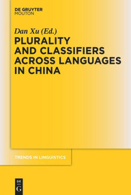 Plurality and Classifiers across Languages in China by Dan Xu, 9783110485349