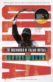 Ultra (The Underworld of Italian Football) by Tobias Jones, 9781786697370