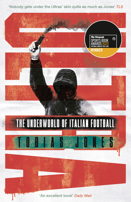 Ultra (The Underworld of Italian Football) by Tobias Jones, 9781786697370