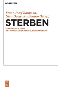 Sterben (Dimensionen eines anthropologischen Grundphänomens) (German Edition) by Franz-Josef Bormann, Gian Domenico Borasio, 9783110488005