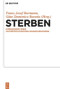 Sterben (Dimensionen eines anthropologischen Grundphänomens) (German Edition) by Franz-Josef Bormann, Gian Domenico Borasio, 9783110488005