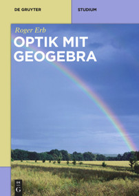 Optik mit GeoGebra (German Edition) by Roger Erb, 9783110491272