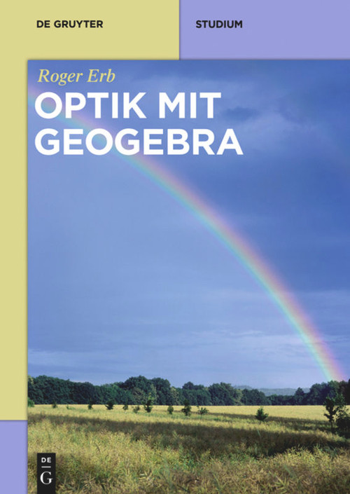Optik mit GeoGebra (German Edition) by Roger Erb, 9783110491272