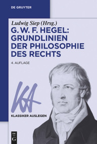 G. W. F. Hegel: Grundlinien der Philosophie des Rechts (German Edition) by Ludwig Siep, 9783110495164