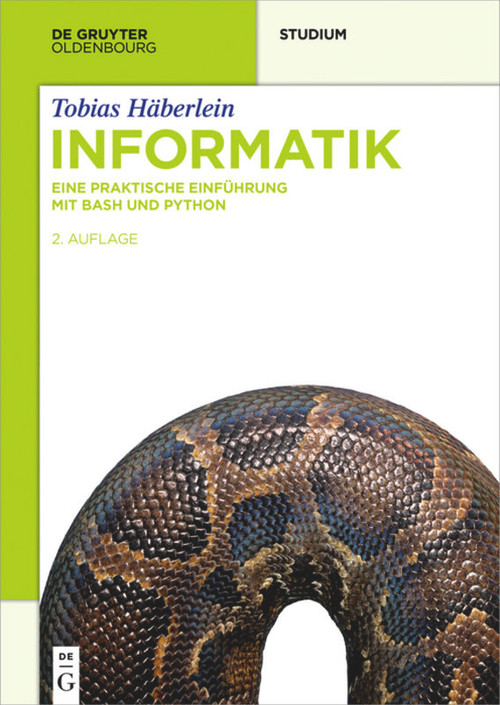 Informatik (Eine praktische Einführung mit Bash und Python) (German Edition) by Tobias Häberlein, 9783110496864