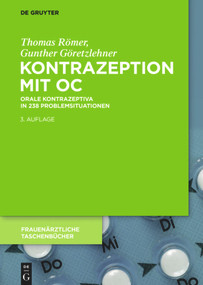 Kontrazeption mit OC (Orale Kontrazeptiva in 238 Problemsituationen) (German Edition) by Thomas Römer, Gunther Göretzlehner, 9783110500004