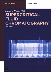 Supercritical Fluid Chromatography (Volume 1) by Gérard Rossé, 9783110500752