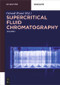 Supercritical Fluid Chromatography (Volume 1) by Gérard Rossé, 9783110500752
