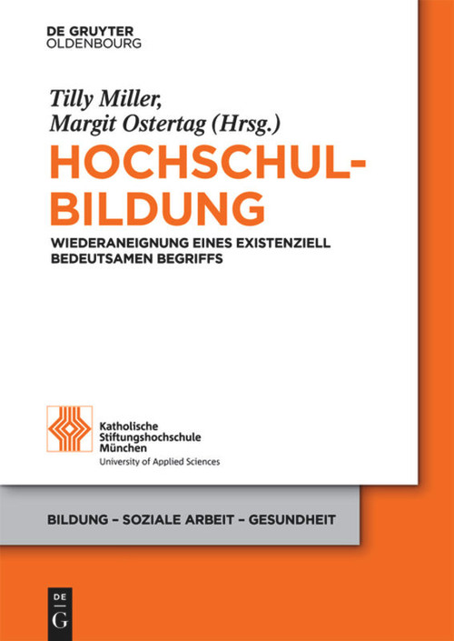 Hochschulbildung (Wiederaneignung eines existenziell bedeutsamen Begriffs) (German Edition) by Tilly Miller, Margit Ostertag, 9783110500868