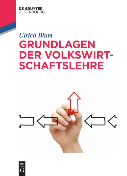 Grundlagen der Volkswirtschaftslehre (German Edition) by Ulrich Blum, 9783110515466