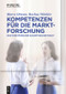 Kompetenzen für die Marktforschung (Was Marktforscher zukunftssicher macht) (German Edition) by Marco Ottawa, Rochus Winkler, Ivonne Preusser, 9783110515497