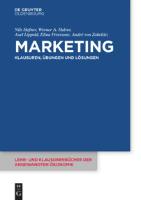 Marketing (Klausuren, Übungen und Lösungen) (German Edition) by Nils Hafner, Werner Halver, Axel Lippold, Elina Petersone, André von Zobeltitz, 9783110516791