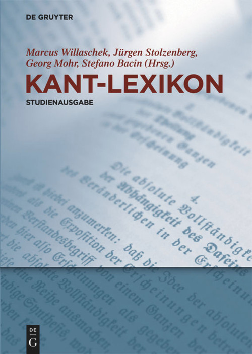 Kant-Lexikon (Studienausgabe) (German Edition) by Marcus Willaschek, Jürgen Stolzenberg, Georg Mohr, Stefano Bacin, 9783110519105