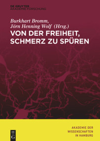 Von der Freiheit, Schmerz zu spüren (German Edition) by Akademie der Wissenschaften, Burkhart Bromm, Jörn Henning Wolf, Hartmut Göbel, Rolf-Detlef Treede, Jürgen Lorenz, Falk Eippert, Gerhard Roth, Manfred Stöckler, Christoph Malsburg, Kurt Pawlik, 9783110523515