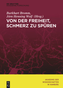 Von der Freiheit, Schmerz zu spüren (German Edition) by Akademie der Wissenschaften, Burkhart Bromm, Jörn Henning Wolf, Hartmut Göbel, Rolf-Detlef Treede, Jürgen Lorenz, Falk Eippert, Gerhard Roth, Manfred Stöckler, Christoph Malsburg, Kurt Pawlik, 9783110523515